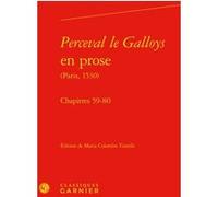 Perceval le Galloys en prose Maria Colombo Timelli (Direction), Richard Trachsler (Direction), Anonyme (Auteur)