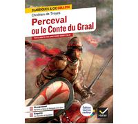 Perceval ou le Conte du Graal – Groupement thématique: Héroïnes & héros, de l'Antiquité à nos jours