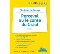 Perceval ou le Conte du Graal- Chrétien de Troyes: 2e ÉDITION