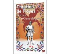 Perceval ou le Conte du graal Chrétien de Troyes (Auteur), Jean Dufournet (Edité par), Jean Dufournet (Traduction)