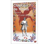 Chrétien de Troyes – Perceval ou le Conte du Graal – Essai – Broché – Flammarion