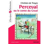 Perceval ou le Conte du Graal - Classiques et Patrimoine