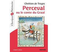 Perceval Ou Le Conte Du Graal - Extraits Choisis