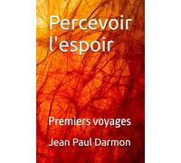 Percevoir l'espoir: Premiers voyages