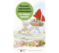 Percevoir, représenter, communiquer les risques naturels