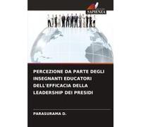 Percezione Da Parte Degli Insegnanti Educatori Dell'efficacia Della Leadership Dei Presidi