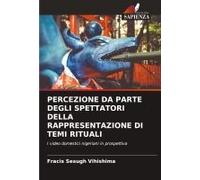 Percezione Da Parte Degli Spettatori Della Rappresentazione Di Temi Rituali