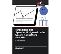 Percezione dei dipendenti riguardo alle fusioni nel settore bancario