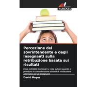 Percezione del sovrintendente e degli insegnanti sulla retribuzione basata sui risultati