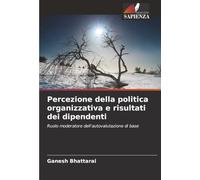 Percezione della politica organizzativa e risultati dei dipendenti: Ruolo moderatore dell'autovalutazione di base