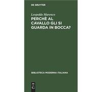 Perch al cavallo gli si guarda in bocca - Leopoldo Marenco - De Gruyter - Livre en Anglais Leopoldo MarencoLeopoldo Marenco (Auteur)