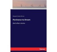 Perchance to DreamAnd other stories - Margaret Sutton Briscoe - BoD Third Party Titles - Livre en Anglais Margaret Sutton BriscoeMargaret Sutton Briscoe (Auteur)