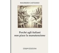 Perché agli italiani non piace la manutenzione: Sicurezza, ambiente e decarbonizzazione, il conto che non vogliamo pagare