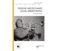 Perché ascoltiamo Louis Armstrong