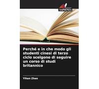 Perché e in che modo gli studenti cinesi di terzo ciclo scelgono di seguire un corso di studi britannico