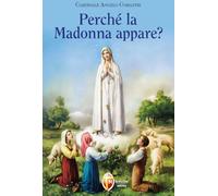 Perché la Madonna appare?