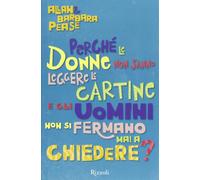 Perché le donne non sanno leggere le cartine e gli uomini non si fermano mai a chiedere?