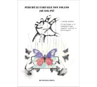 Perché le farfalle non volano quasi più. L'anima malata. Il bullismo e il cyberbullismo: aspetti sociali e psicologici