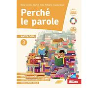 Perché le parole. Antologia. Con Epica, Letteratura, Quaderni delle competenze, Didattica inclusiva. Per la Scuola media. Con e-book. Con espansione online (Vol. 3)