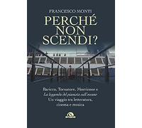 Perché non scendi? Baricco, Tornatore, Morricone e «La leggenda del pianista sull’oceano». Un viaggio tra letteratura, cinema e musica