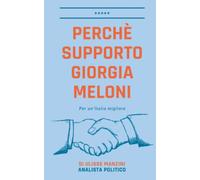 Perchè supporto Giorgia Meloni: Per un'Italia migliore