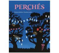 Perchés - Une Petite Histoire De Zad