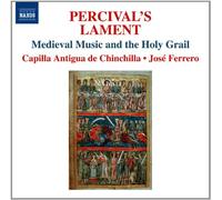 Percival's Lament – Medieval Music And The Holy Grail – NAXOS