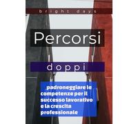 Percorsi doppi: padroneggiare le competenze per il successo lavorativo e la crescita professionale