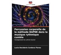 Percussion corporelle de la méthode BAPNE dans la musique rythmique cumbia: l'enseignement du rythme musical