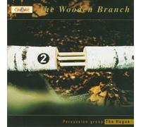 Percussion Group The Hague The Wooden Branch (CD)