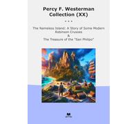 Percy F. Westerman Collection (XX): Nameless Island Some Modern Robinson Crusoes Treasure Philipo
