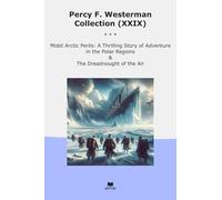Percy F. Westerman Collection (XXIX): Midst Arctic Perils Thrilling Adventure Polar Regions Dreadnought