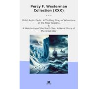 Percy F. Westerman Collection (XXX): Midst Arctic Perils Thrilling Adventure Polar Regions Watch North Naval Great