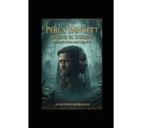 PERCY FAWCETT - BEYOND EL DORADO