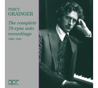 Percy Grainger : Intégrale des Enregistrements Solo en 78 Tours