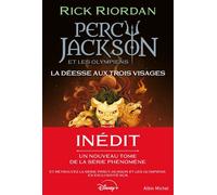 Percy Jackson et les Olympiens - La Déesse aux trois visages - Rick Riordan - Albin Michel Jeunesse - broché - Roman junior