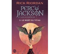 Percy Jackson Et Les Olympiens - Tome 3 - Le Sort Du Titan