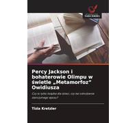 Percy Jackson i bohaterowie Olimpu w świetle "Metamorfoz" Owidiusza