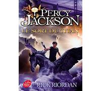 Percy Jackson. Vol. 3. Le sort du Titan Rick Riordan