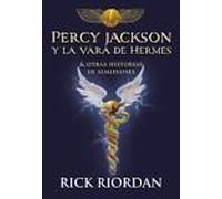 Percy Jackson Y La Vara De Hermes... Y Otras Historias De Semidioses / The Demigod Diaries