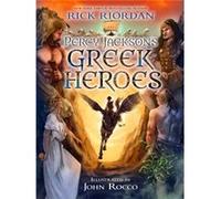 Percy Jacksons Greek Heroes by Rick Riordan & Illustrated by John Rocco Rick Riordan , Illustrated by John Rocco (Auteur)