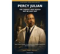 Percy Julian: The Chemist Who Would Not Be Shut Out