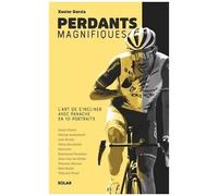 Perdants magnifiques: L'art de s'incliner avec panache en 10 portraits