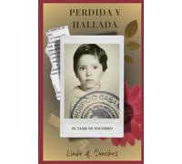Perdida Y Hallada: El Viaje De Socorro