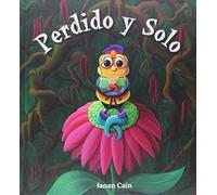 Perdido y solo / Lost and Alone