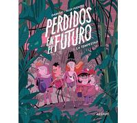 Perdidos en el futuro 1. La tempestad