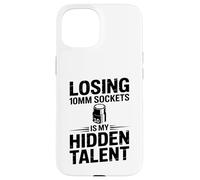 Perdre des Douilles de 10 mm est Mon Talent caché pour mécanicien de Voiture Coque pour iPhone 15