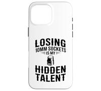 Perdre des Douilles de 10 mm est Mon Talent caché pour mécanicien de Voiture Coque pour iPhone 16 Pro Max