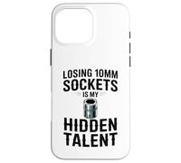 Perdre des Douilles de 10 mm est Mon Talent caché pour mécanicien de Voiture Coque pour iPhone 16 Pro Max