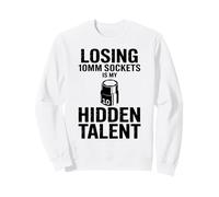 Perdre des Douilles de 10 mm est Mon Talent caché pour mécanicien de Voiture Sweatshirt